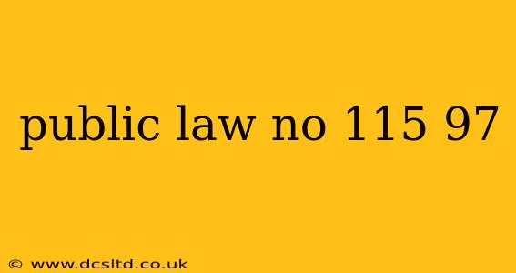 public law no 115 97