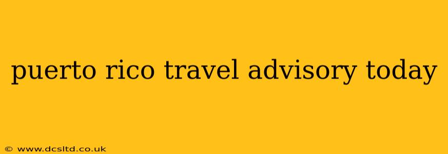 puerto rico travel advisory today