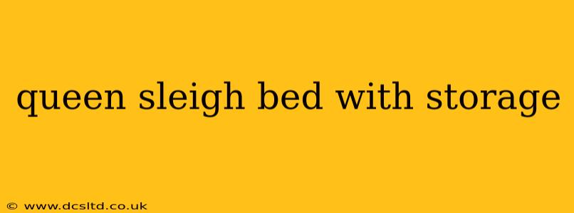 queen sleigh bed with storage