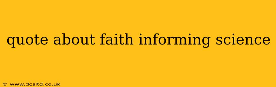 quote about faith informing science
