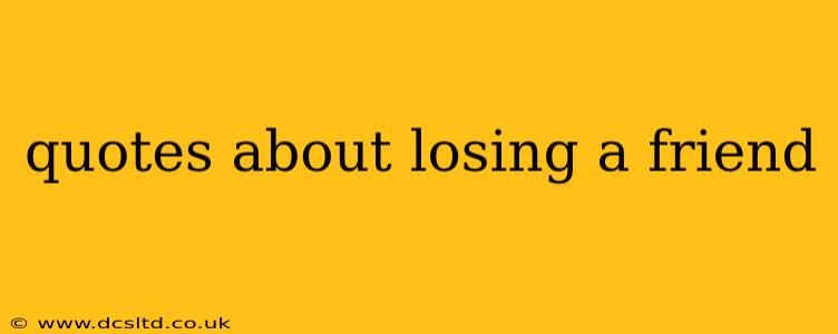 quotes about losing a friend