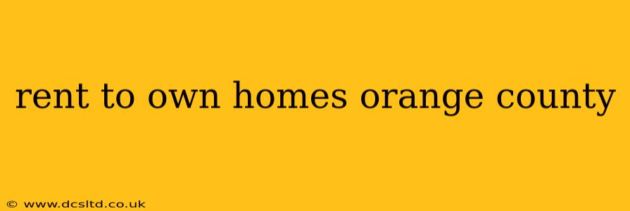 rent to own homes orange county