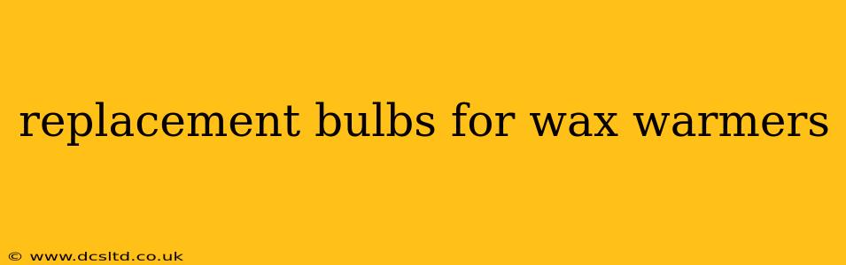 replacement bulbs for wax warmers