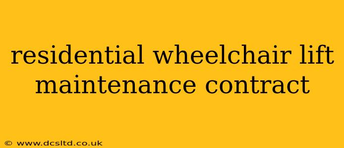 residential wheelchair lift maintenance contract