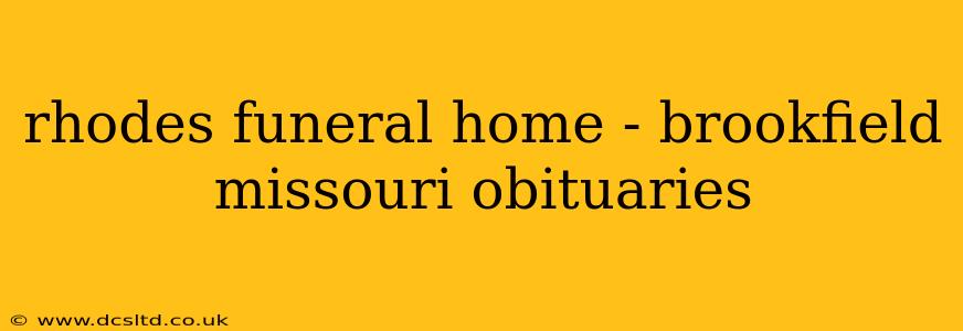 rhodes funeral home - brookfield missouri obituaries