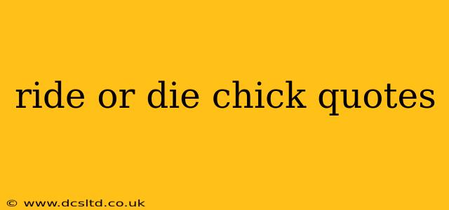 ride or die chick quotes