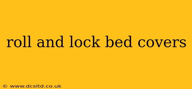 roll and lock bed covers