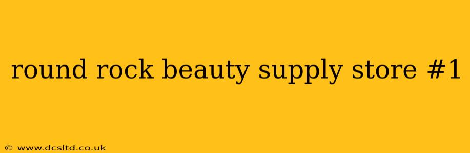 round rock beauty supply store #1