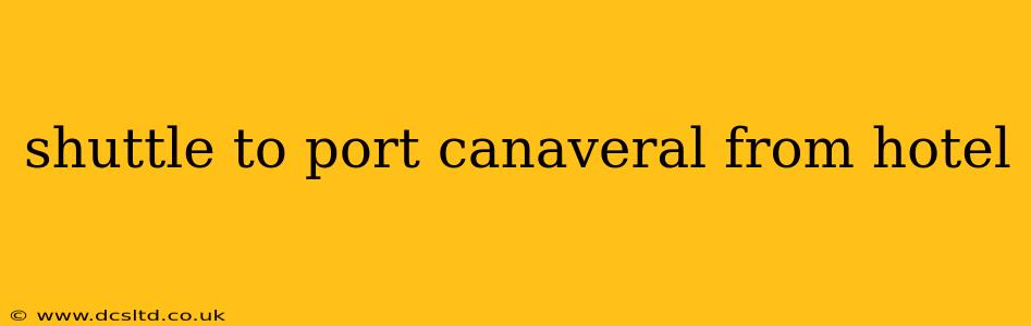 shuttle to port canaveral from hotel