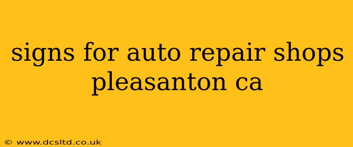 signs for auto repair shops pleasanton ca