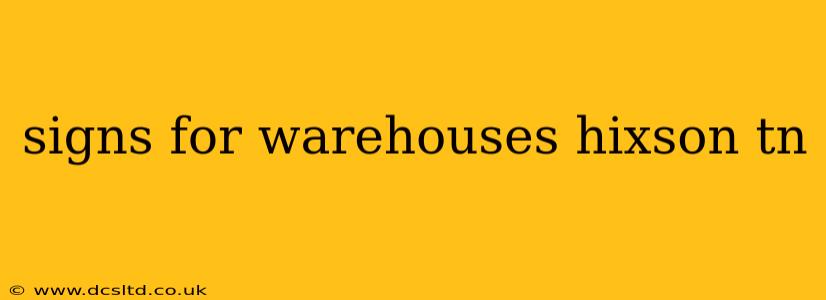 signs for warehouses hixson tn