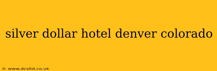silver dollar hotel denver colorado