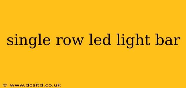 single row led light bar
