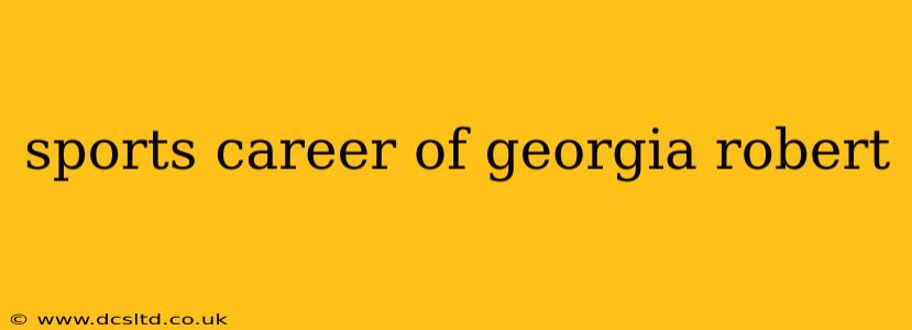 sports career of georgia robert