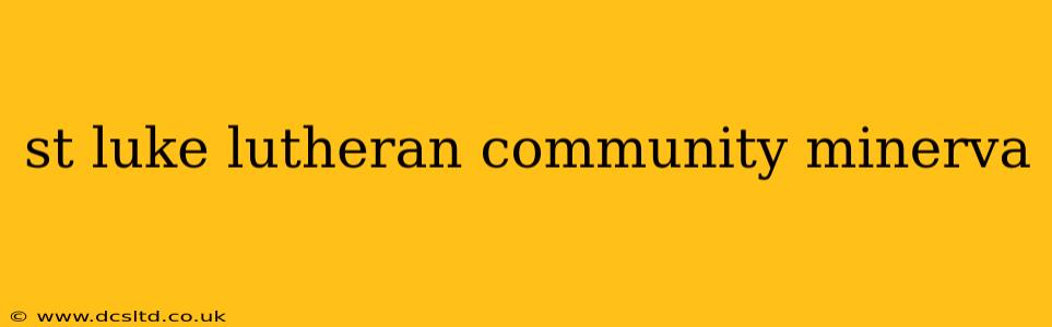 st luke lutheran community minerva