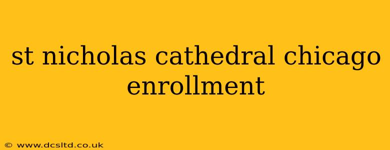 st nicholas cathedral chicago enrollment
