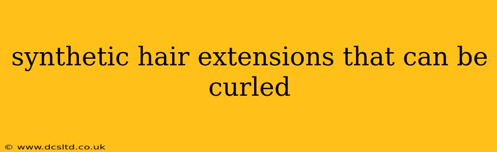 synthetic hair extensions that can be curled