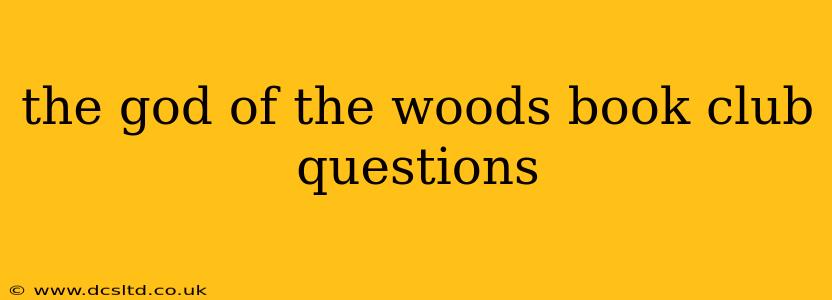 the god of the woods book club questions