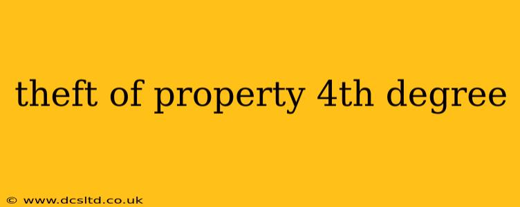 theft of property 4th degree