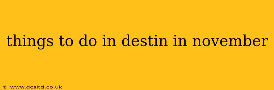 things to do in destin in november