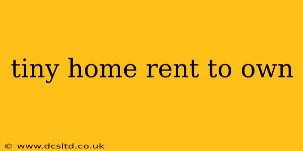 tiny home rent to own