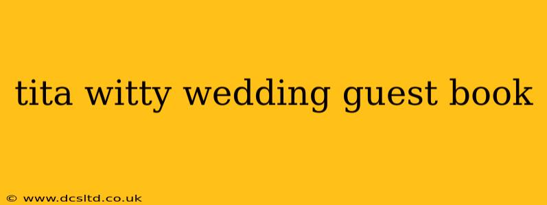 tita witty wedding guest book