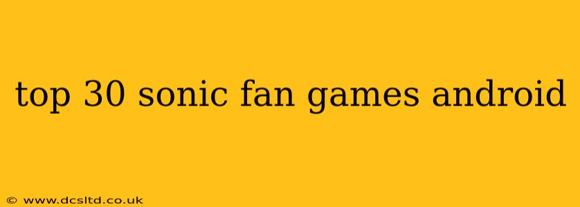 top 30 sonic fan games android