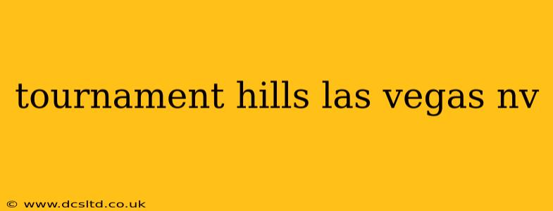 tournament hills las vegas nv