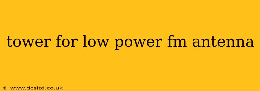 tower for low power fm antenna