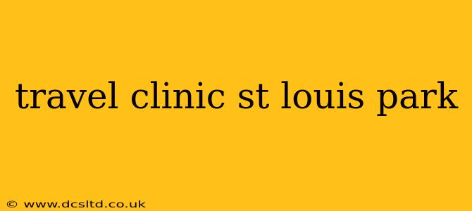 travel clinic st louis park