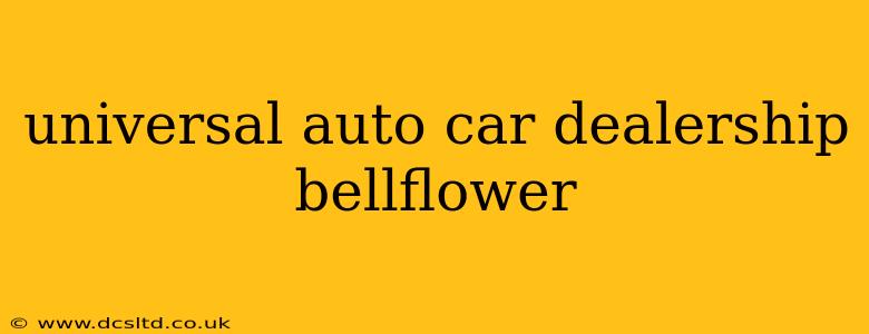 universal auto car dealership bellflower