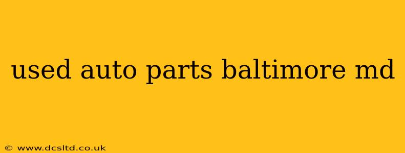 used auto parts baltimore md