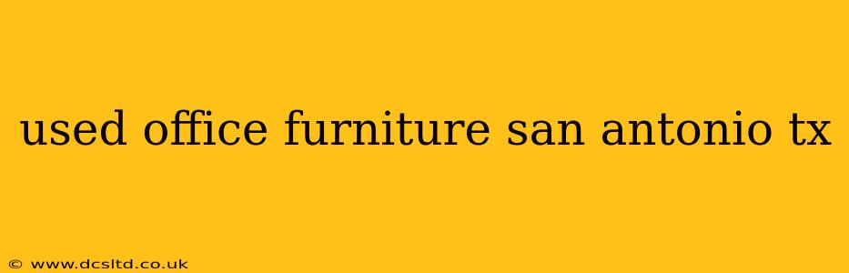 used office furniture san antonio tx