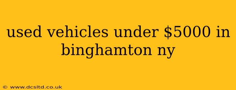 used vehicles under $5000 in binghamton ny