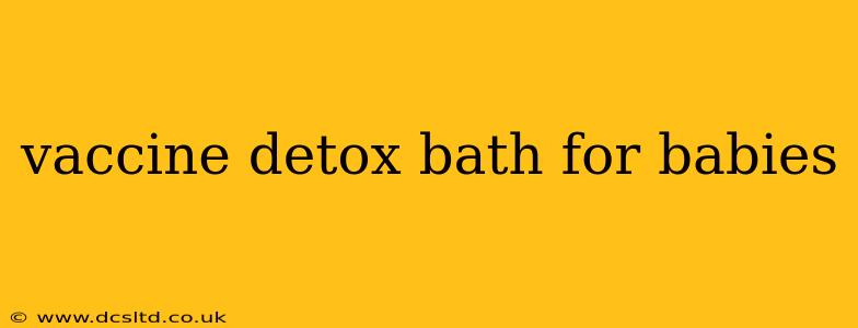 vaccine detox bath for babies