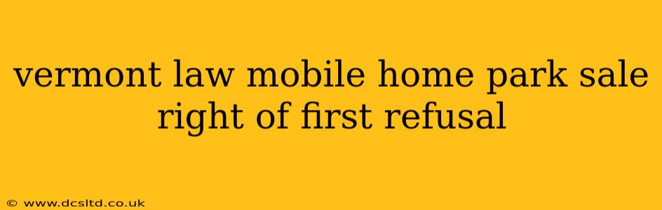 vermont law mobile home park sale right of first refusal