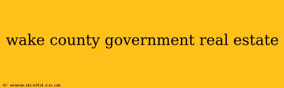 wake county government real estate