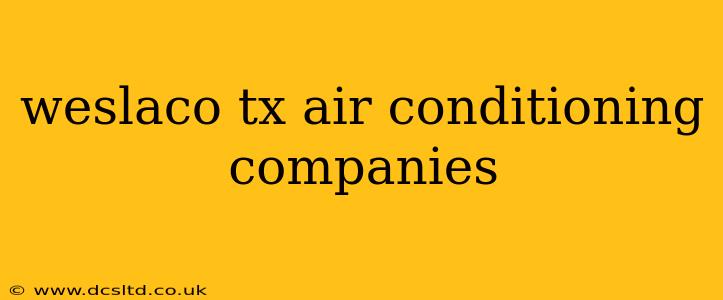 weslaco tx air conditioning companies