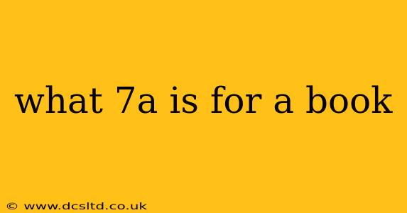 what 7a is for a book
