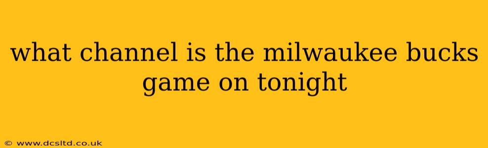 what channel is the milwaukee bucks game on tonight