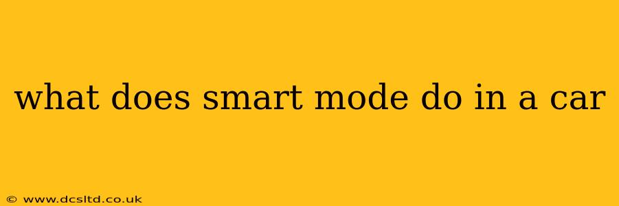 what does smart mode do in a car