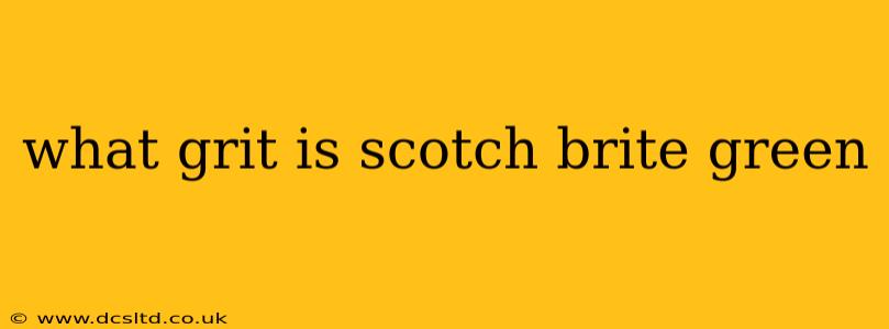 what grit is scotch brite green
