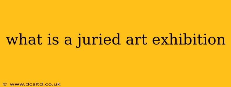 what is a juried art exhibition