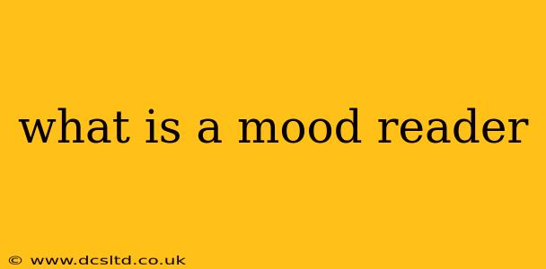 what is a mood reader