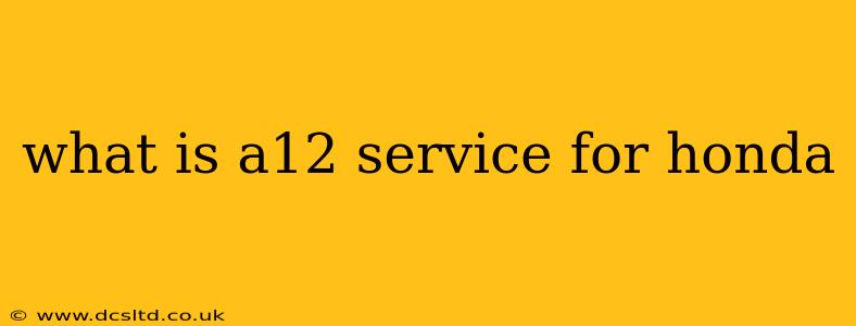 what is a12 service for honda