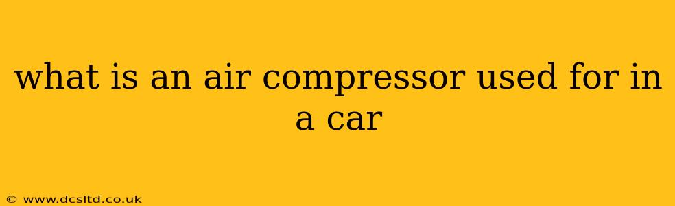 what is an air compressor used for in a car