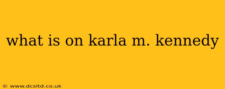 what is on karla m. kennedy