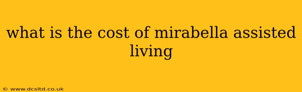 what is the cost of mirabella assisted living