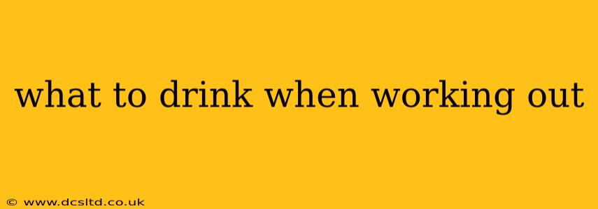 what to drink when working out