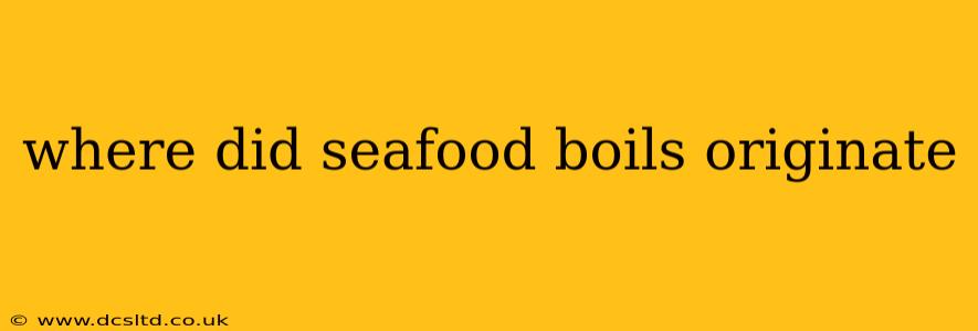 where did seafood boils originate